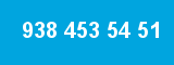 938 453 54 51